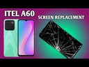 itel A60s Screen Replacement and Repairs