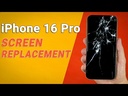 Apple iPhone 16 Pro Screen Replacement