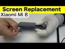 Xiaomi Mi 8 Screen Replacement