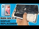 ​​​Xiaomi Redmi Note 12 4G Screen Replacement 