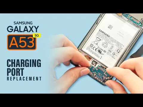 Samsung Galaxy A53 Charging Port Replacement