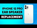 Apple iPhone 12 Pro Earpiece Speaker Replacement