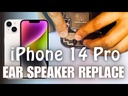 Apple iPhone 14 Pro Earpiece Speaker Replacement
