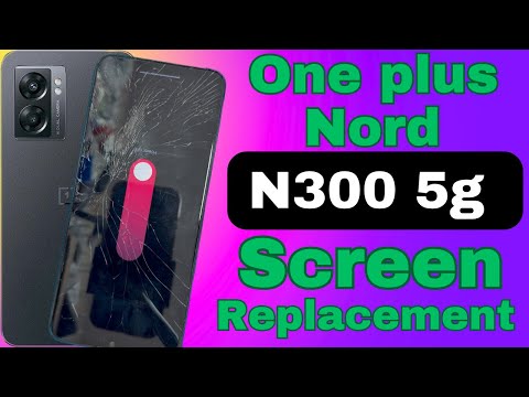 ​Oneplus Nord N300 Screen Replacement